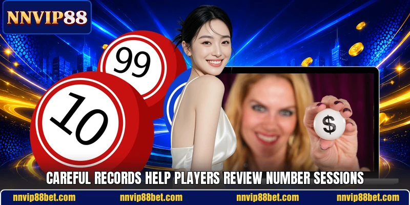 Careful records help players review number sessions
