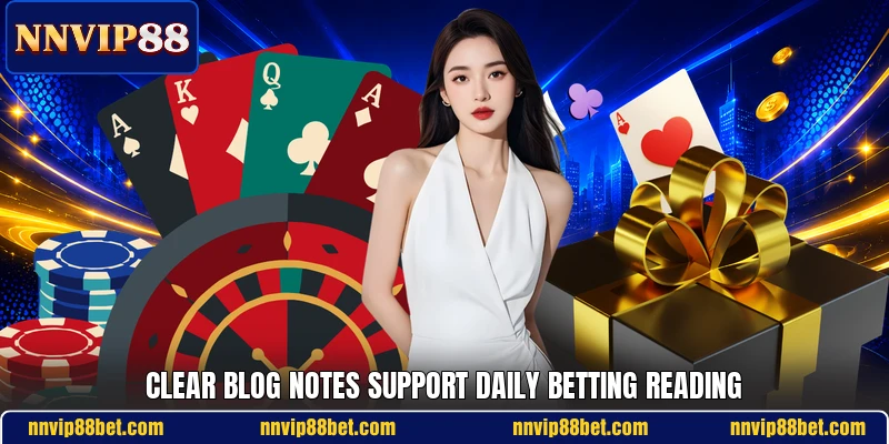 Clear blog notes support daily betting reading