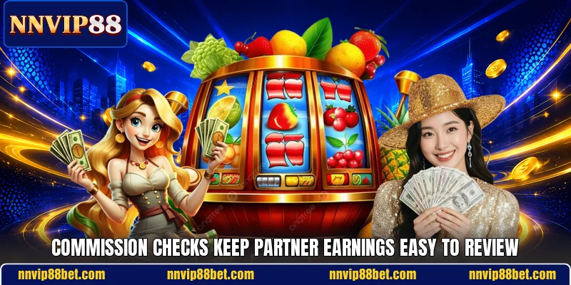 Commission checks keep partner earnings easy to review Commission checks keep partner earnings easy to review