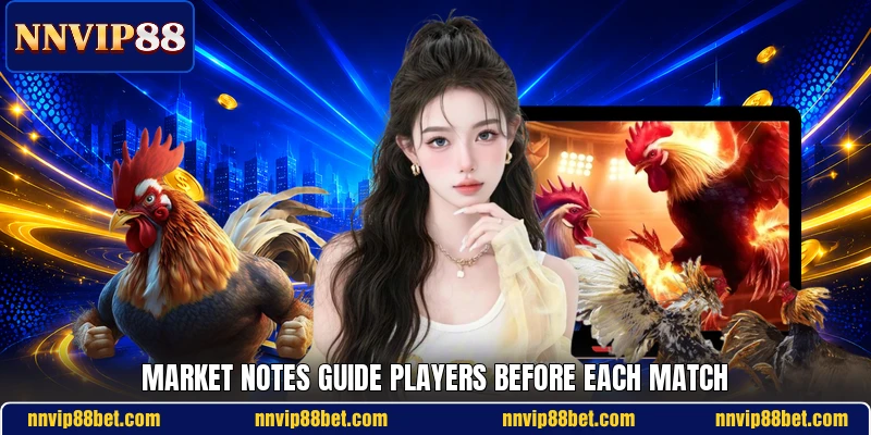 Market notes guide players before each match Market notes guide players before each match