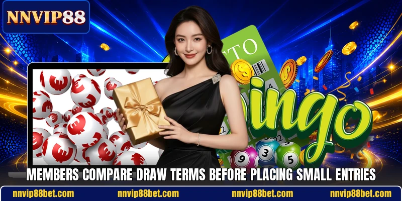 Members compare draw terms before placing small entries