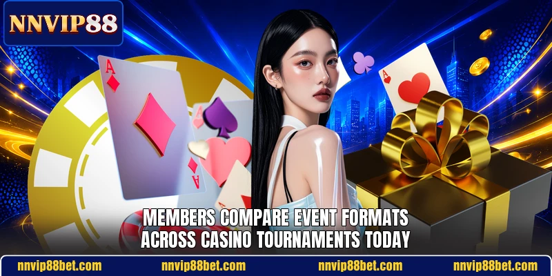 Members compare event formats across casino tournaments today Members compare event formats across casino tournaments today