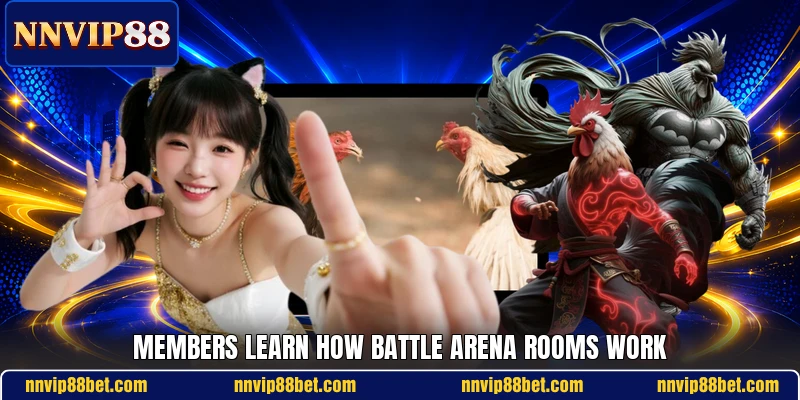 Members learn how battle arena rooms work Members learn how battle arena rooms work