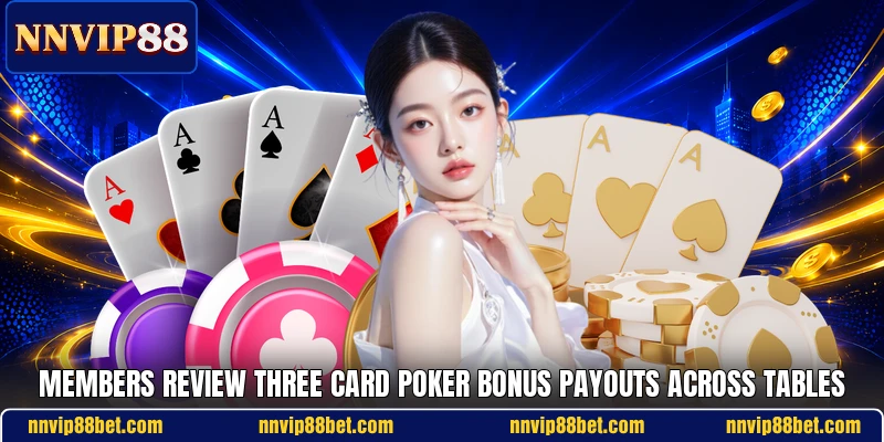 Members review three card poker bonus payouts across tables