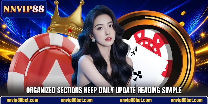 Organized sections keep daily update reading simple