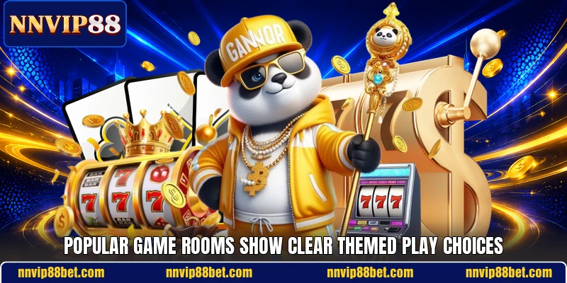 Popular game rooms show clear themed play choices Popular game rooms show clear themed play choices