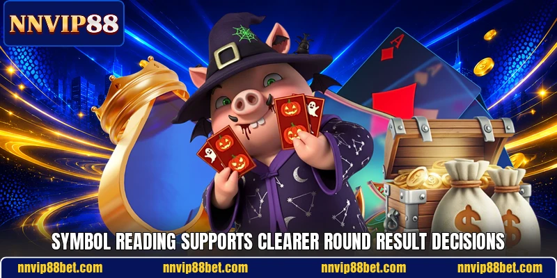 Symbol reading supports clearer round result decisions