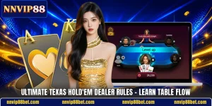 Ultimate Texas Hold'em Dealer Rules - Learn Table Flow