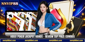 Video Poker Jackpot Hands - Review Top Prize Combos